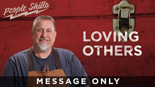 Loving Others | People Skills | Jeff Griffin (Message Only)