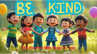 Be Kind To One Another Ephesians 432 Bible Learning Songs Christian Kids Song
