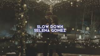 slow down [selena gomez] — edit audio