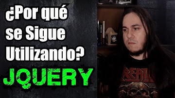 ¿Por qué se sigue utilizando jQuery?