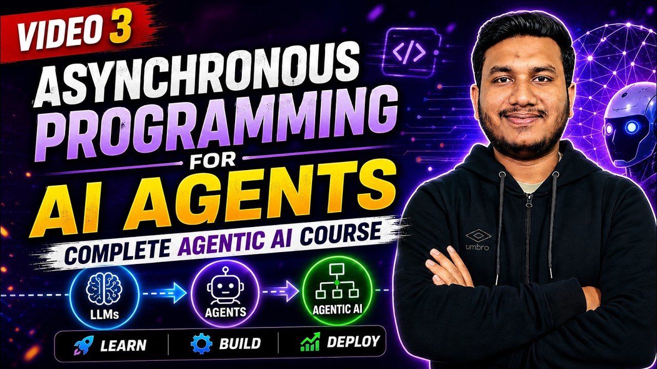 3. Asynchronous Programming for AI Agents | Complete Agentic AI Course