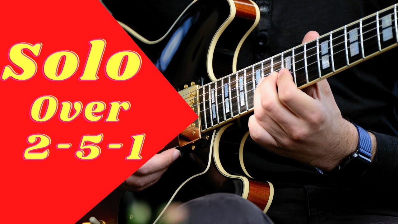 How To Solo Over 2-5-1 Chord Progression (Part 3) - YouTube