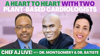 A Heart to Heart with Two Plant-Based Cardiologists: Dr. Columbus Batiste and Dr Baxter Montgomery
