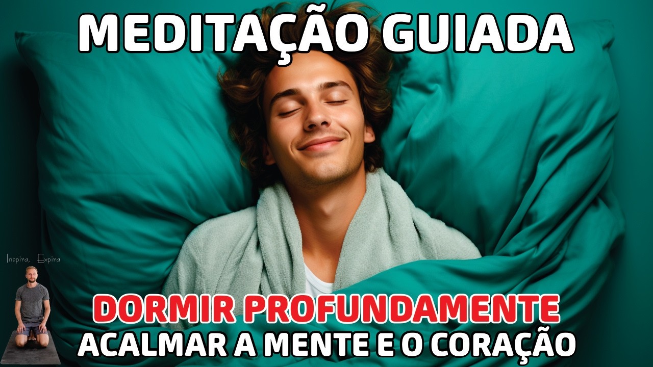 Meditação para Iniciantes para Dormir Profundamente | Acalmar a Mente e ...