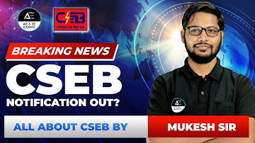 CSEB Notification out? | All about CSEB by Mukesh Sir
