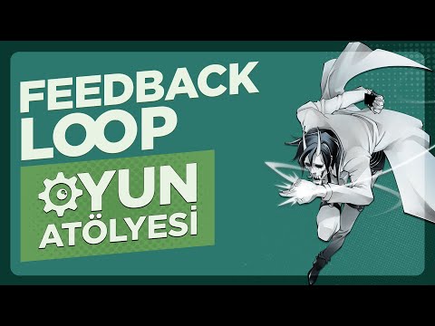 OYUN ATÖLYESİ: FEEDBACK LOOP