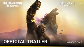 Godzilla x Kong The New Empire - Official Trailer | Prime Video Store