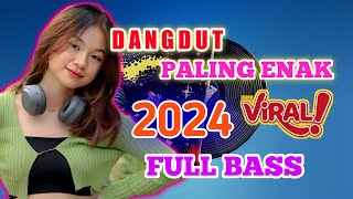 DANGDUT PALING ENAK FULL BASS..LAGU DANGDUT PALING POPULER