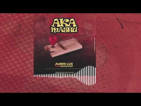 Aubin Lux - Akamashu feat MasterLand