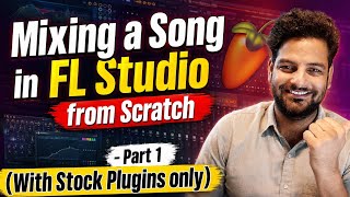 Complete Song Mixing & Mastering in FL Studio (PART 1) 🔥 From Scratch to Final Track!