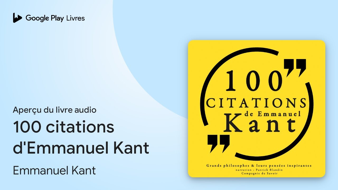 100 citations d'Emmanuel Kant de Emmanuel Kant · Extrait du livre audio