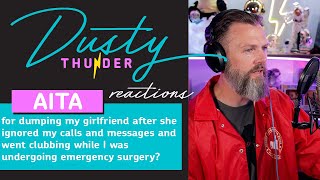 WIBTA for dumping my girlfriend after she went clubbing while I was undergoing emergency surgery?