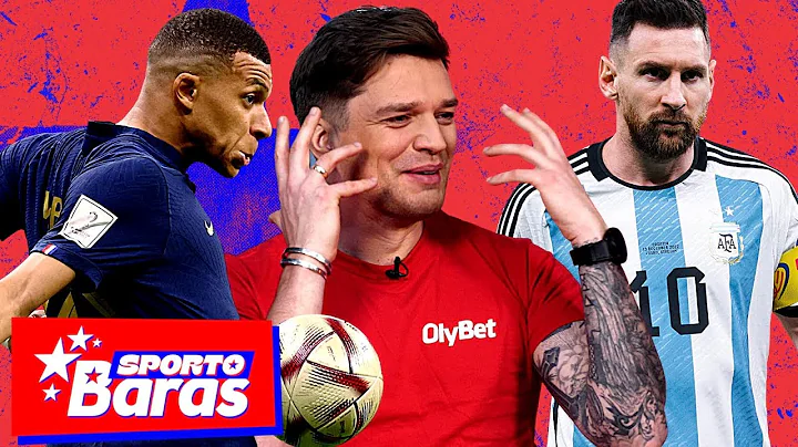 Sporto baras. Messi Argentina ar Mbappe Pranczija?...