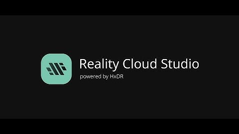 Introducing Reality Cloud Studio powered by HxDR