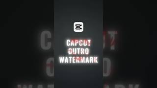 Capcut Outro Watermark Tutorial 🔥 | #capcut #shorts