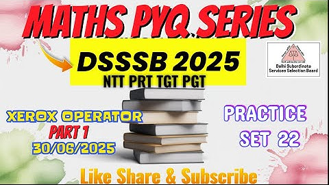 DSSSB MATHS | TARGET DSSSB 2025 | PRACTISE SET - 22 |  #dsssbexamwindow @dsssbexamwindow