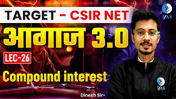 Compound Interest CSIR NET General Aptitude | Concept + Questions | आगाज 3.0 | Lec-26