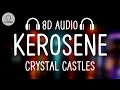 Crystal Castles - KEROSENE (8D AUDIO)