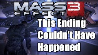 Mass Effect 3 Ending Couldnt Have Happened