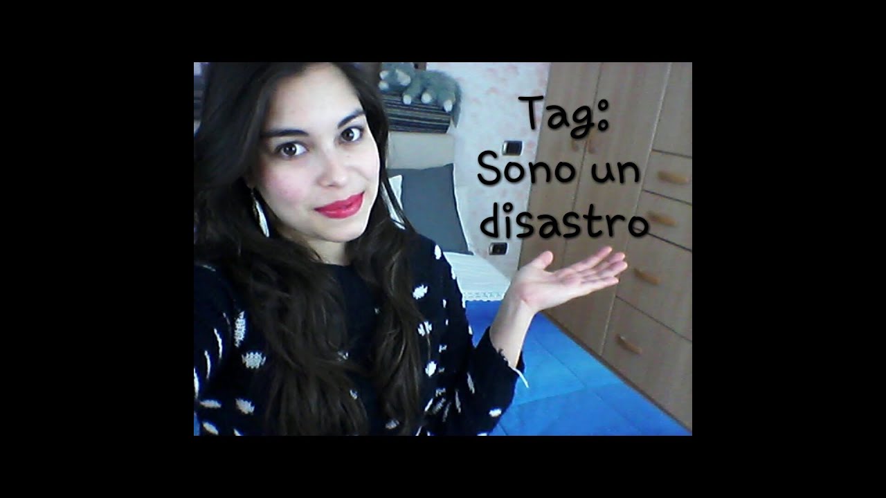 Sono un disastro Tag ft. Michelle Cosmesi