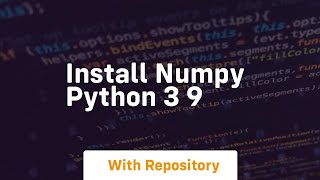 install numpy python 3 9 Content