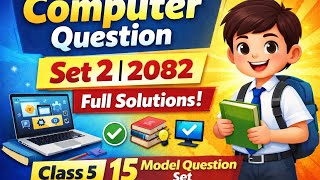 Class 5 Full Questions and Solutions Computer Model Question Set 2, 2082. Best for Exam Preparation📚
