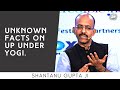 S4: Yogi Adityanath is in a different league to his predecessors | Shantanu Gupta ji