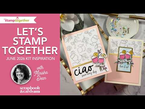Let's Stamp Together June 2026 Kit Inspiration with Mirisha Dean