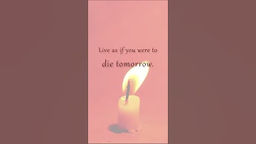 Live as if you were to die tomorrow. Learn as if you were to live forever.   ~ Mahatma Gandhi