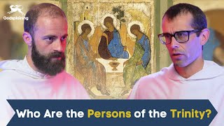 Who Are the Persons of the Trinity? | Fr. Gregory Pine & Fr. Bonaventure Chapman