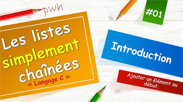 #01 Les listes chaînées en C  - Introduction et ajouter un élément  au début-