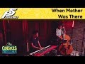 When mother was there persona 5 jazz cover  the consouls