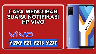 Cara Mengganti suara notifikasi vivo y21