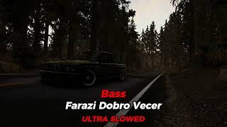 Farazi-Dobro Vecer (slowed reverb) +(bass Boosted)