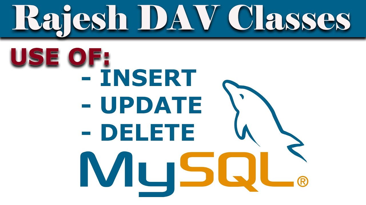 Insert Update Delete in MySQL, Rajesh DAV Classes - YouTube