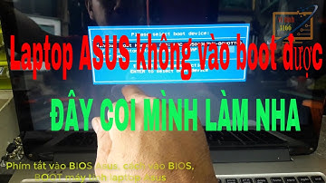 Phím tắt vào BIOS Asus, cách vào BIOS, BOOT máy tính laptop Asus