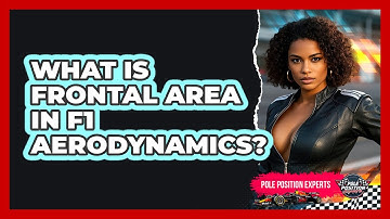 What Is Frontal Area In F1 Aerodynamics? - Pole Position Experts