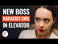 NEW BOSS HARASSES GIRL IN ELEVATOR | @DramatizeMe