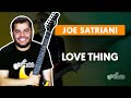 LOVE THING - Joe Satriani | Como tocar na guitarra