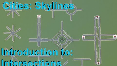 Introduction to Intersections in Cities: Skylines - Basics of Intersections