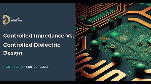 Controlled Impedance Vs. Controlled Dielectric Design