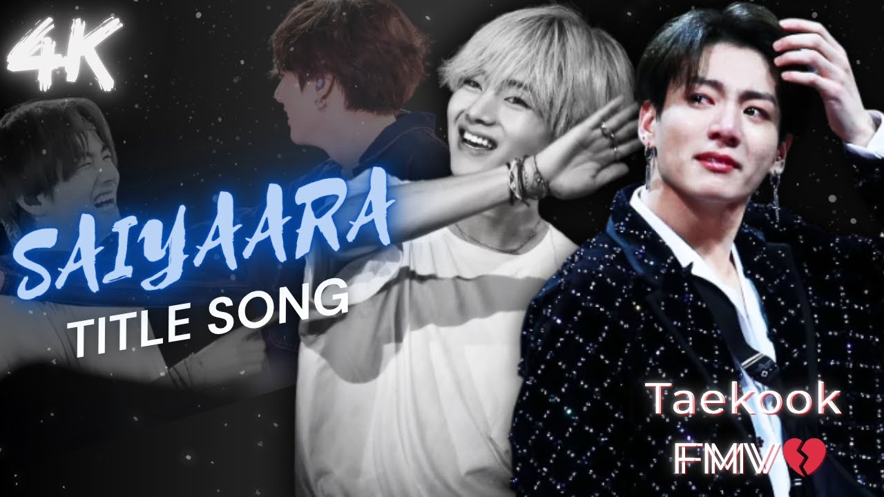 Saiyaara Title Song 💔 || Trending Song ✨ | Taehyung × jungkook | Hindi song | Taekook fmv