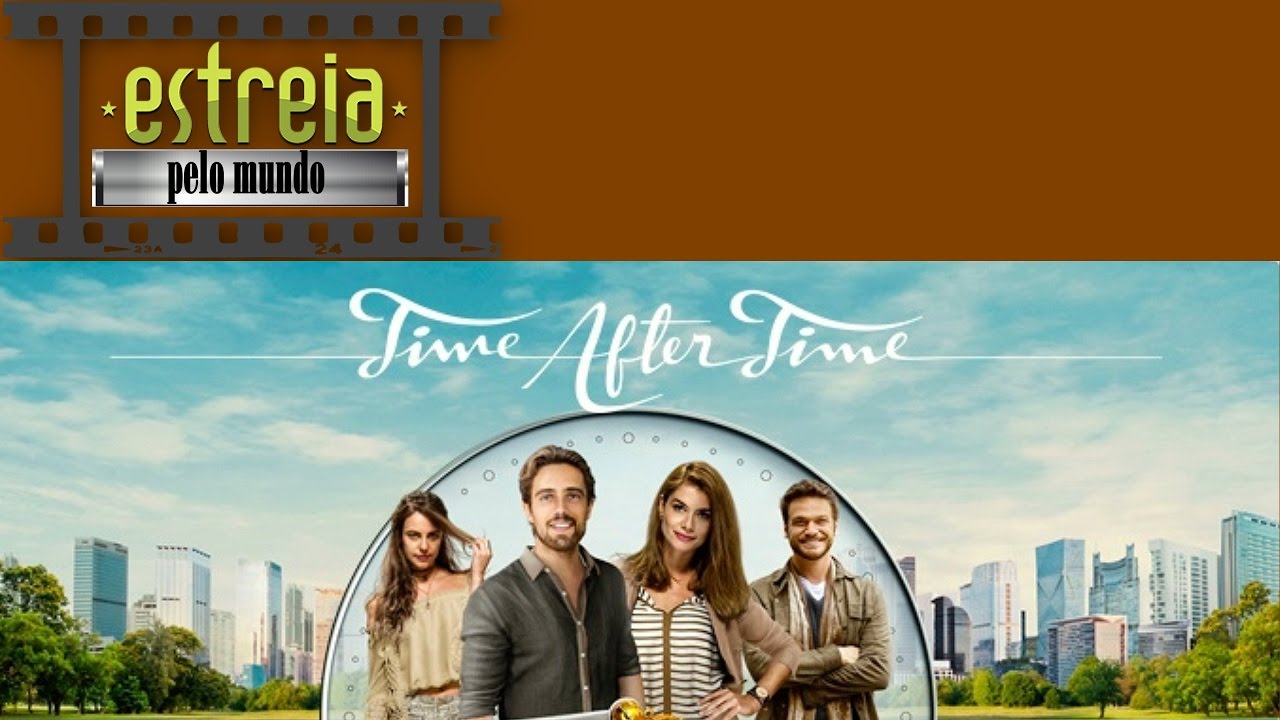 TIME AFTER TIME (Além do Tempo) Estreou 3 de Abril no TeleNovelas Channel CORREIA DO SUL