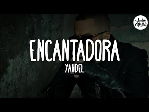 🎵 Yandel - Encantadora (Letra)