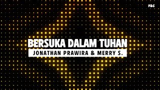 Download lagu BERSUKA DALAM TUHAN (Lyric Video) By P&G