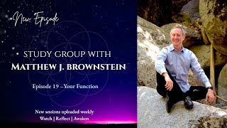 Your Function | A Course in Miracles Study Group with Matthew Brownstein