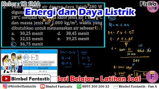 Hitung Energi dan Daya Listrik || Seri Belajar || No 2 || 2022/K12/F/B1/UK3 || FISIKA 12 SMA Hitung Energi dan Daya Listrik || Seri Belajar || No 2 || 2022/K12/F/B1/UK3 || FISIKA 12 SMA
