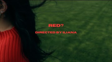 Red? Directed by Iliana