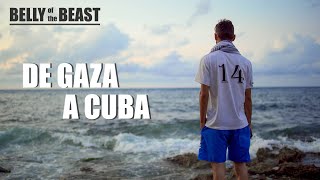 De Gaza a Cuba | Belly of the Beast - Tráiler Completo