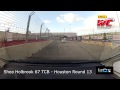 Houston 2013 - Shea Holbrook On Board Highlights of Round 13 TCB